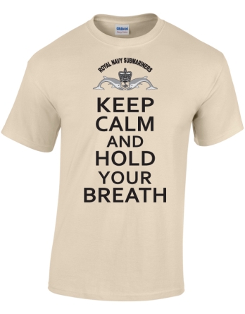 Navy Submariner Keep Calm and Hold Your Breath T-Shirt Print
