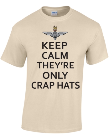 Parachute Regiment Keep Calm They're Only Crap Hats T-Shirt Print