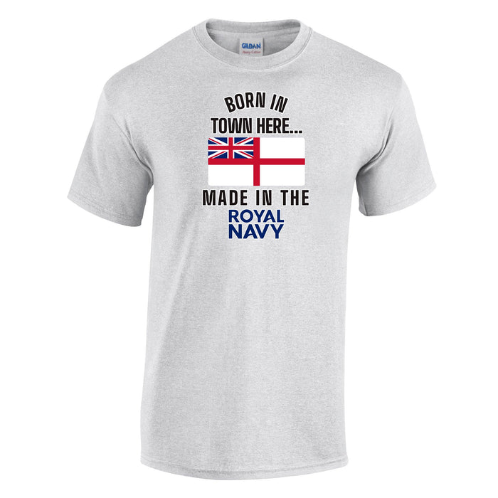 Born In ... Made In The Royal Navy Printed T-Shirt